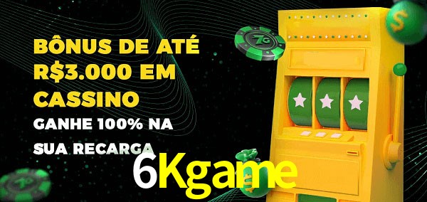 6Kgame melhor bônus de depósito